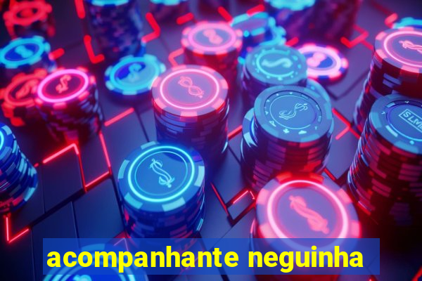 acompanhante neguinha